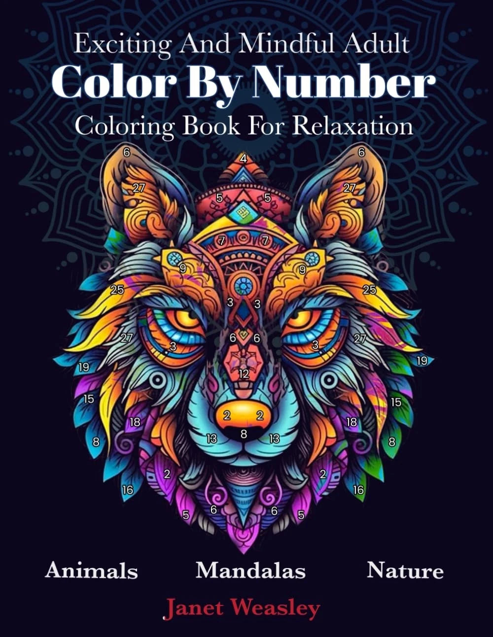 Adult Color by Number Coloring Book for Relaxation, Stress Relief Mandalas & Nat