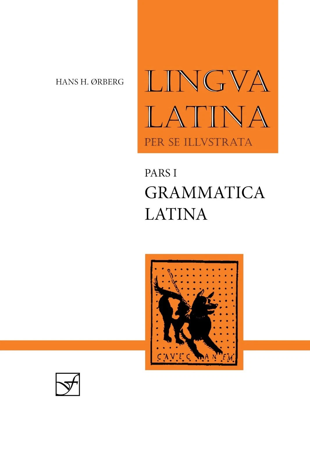 Lingua Latina per se illustrata. Pars I: Familia Romana, Grammatica Latina...