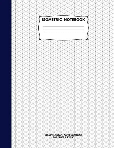Isometric Notebook: Isometric Graph Paper Notebook; 200 Pages